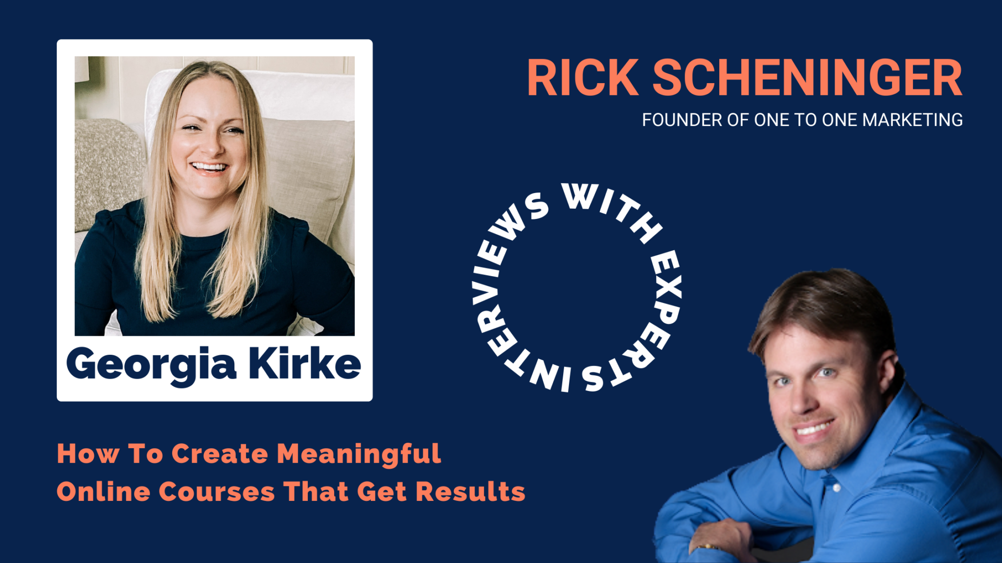 How To Create Meaningful Online Courses That Get Results By Georgia Kirke with special guest Rick Sheninger