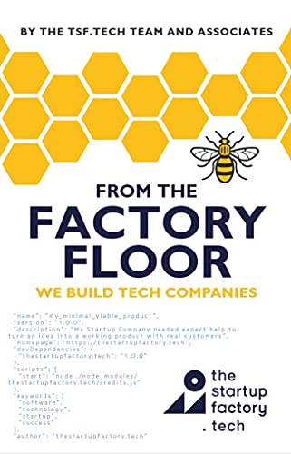 From The Factory Floor: We Build Tech Companies