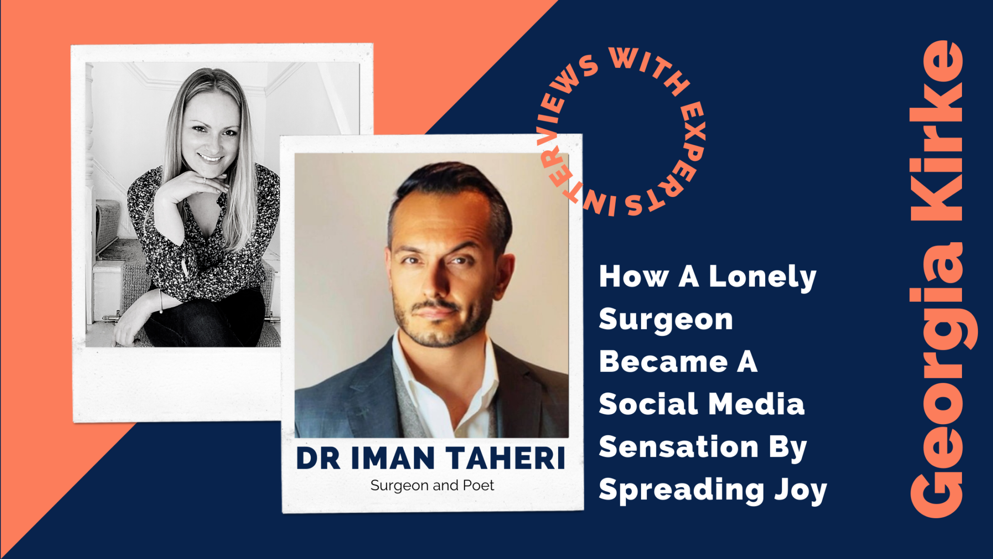 How A Lonely Surgeon Became A Social Media Sensation By Spreading Joy By Georgia Kirke And Special Guest Dr Iman Taheri