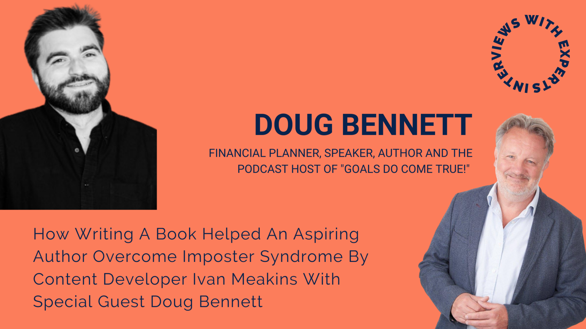 How Writing A Book Helped An Aspiring Author Overcome Imposter Syndrome By Content Developer Ivan Meakins With Special Guest Doug Bennett