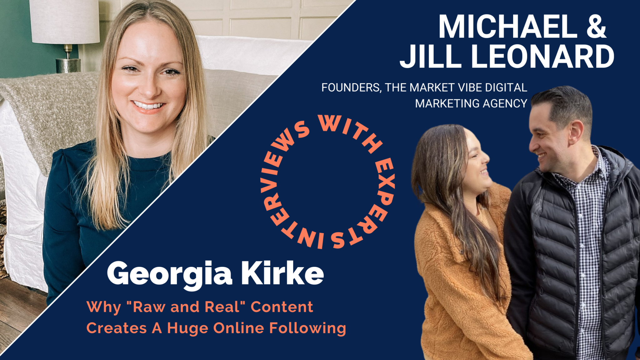 Why “Raw And Real” Content Creates A Huge Online Following By Georgia Kirke with special guests Michael and Jill Leonard