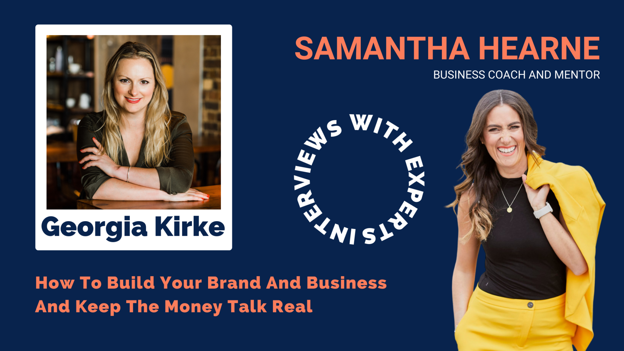 How To Build Your Brand And Business And Keep The Money Talk Real By Georgia Kirke with special guest Samantha Hearne