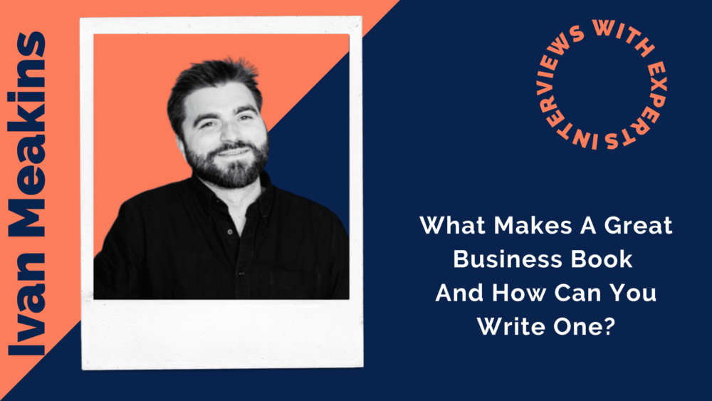 What Makes A Great Business Book And How Can You Write One?