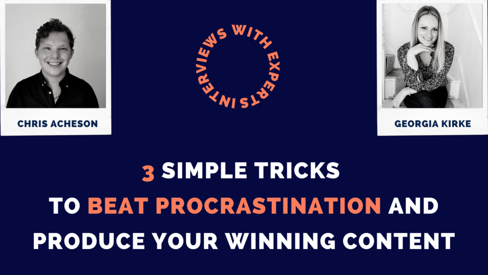 3 Simple Tricks To Beat Procrastination And Produce Your Winning Content