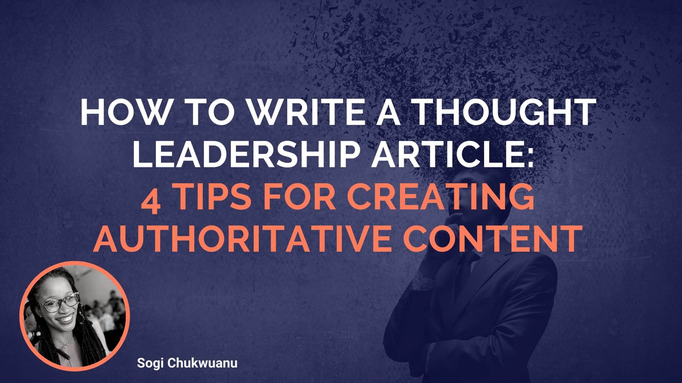How To Write A Thought Leadership Article: 4 Tips For Creating Authoritative Content