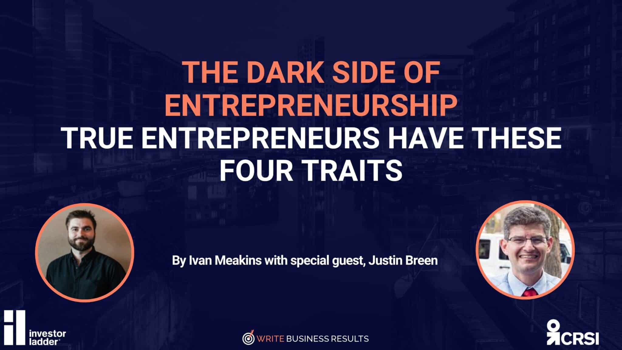 The Dark Side Of Entrepreneurship: True Entrepreneurs Have These Four Traits