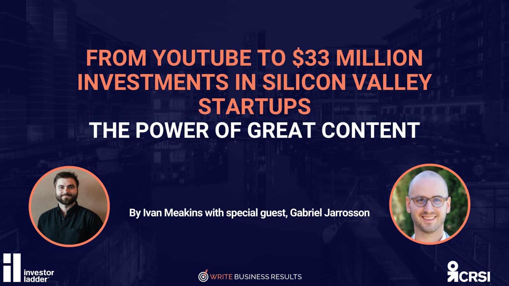 From YouTube To $33 Million Investments In Silicon Valley Startups: The Power Of Great Content