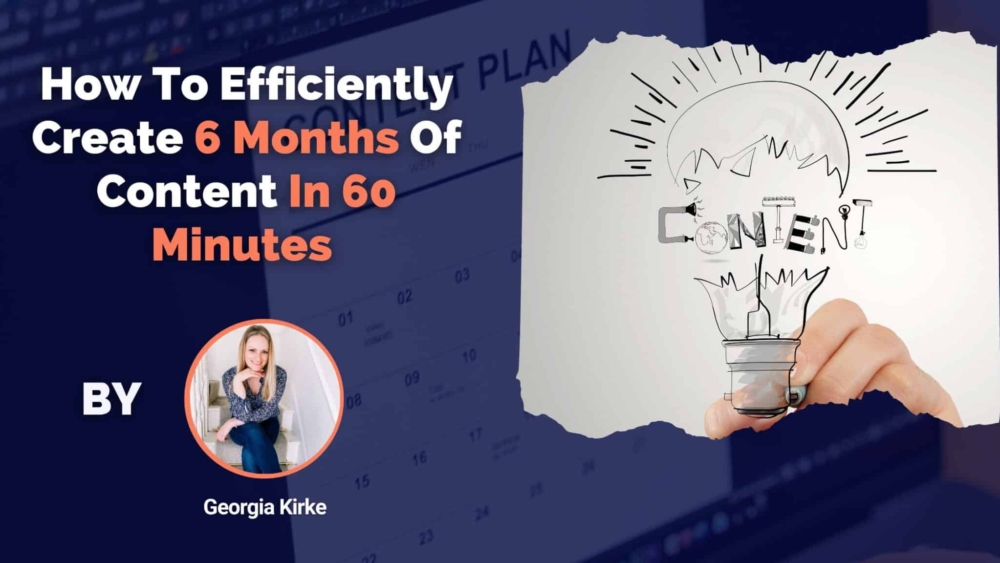 How To Create 6 Months Of Content In 60 Minutes