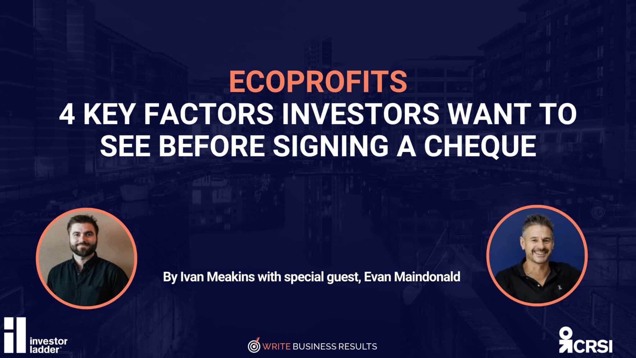 Ecoprofits: 4 Key Factors Investors Want To See Before Signing A Cheque