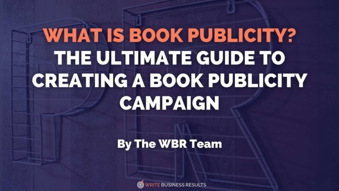 What Is Book Publicity The Ultimate Guide To Creating A Book Publicity Campaign