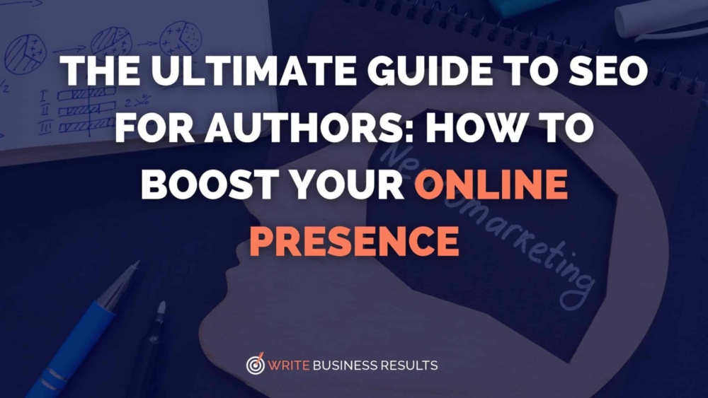 The Ultimate Guide To SEO For Authors How To Boost Your Online Presence